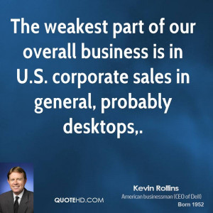The weakest part of our overall business is in U.S. corporate sales in ...