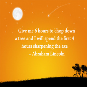 ... axe. - Abraham Lincoln : Leadership - TheQuotes.Net – Motivational