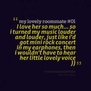 Quotes Picture: my lovely roommate
