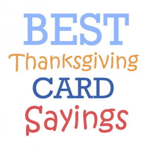 thanksgiving card sayings posted in holiday sayings 21 comments