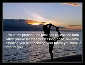 , the past has its lessons from which you've learned but it's long ...