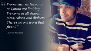 ... American or 100% Latino — or Hispanic, depending to whom you're