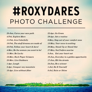 our #ROXYDARES photo challenge. For those of you who have Instagram ...