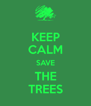 Please Save The Trees Our