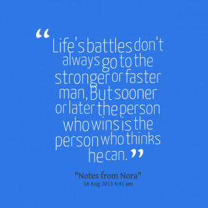 Quotes Picture: life’s battles don’t always go to the stronger or ...