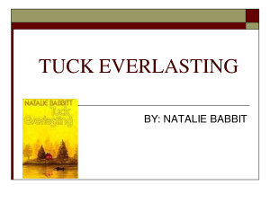 Tuck Everlasting Book Tuck everlasting by: natalie