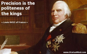 ... of the kings - Louis XVIII of France Quotes - StatusMind.com