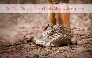 Have You Ever Wanted to Do a Mud Run?