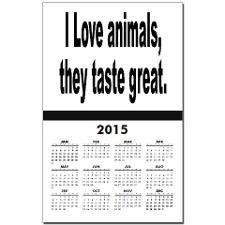 Humorous Anti-Peta Animal Meat Quote Calendar Prin