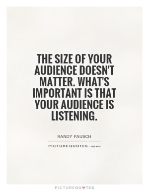 Randy Pausch Quotes Listening Quotes Audience Quotes