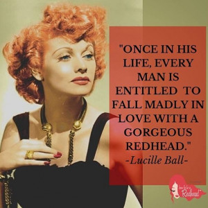 Lucille Ball Redhead Quote // How to be a RedheadVintage, Lucile Ball ...