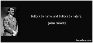 for quotes by Alan Bullock You can to use those 8 images of quotes