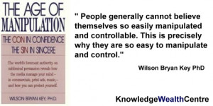 Quote: Wilson Bryan Key on the age of manipulation