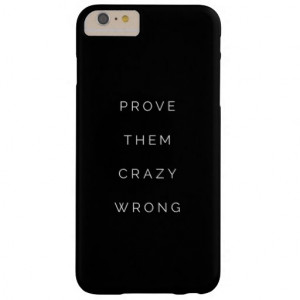 Prove Them Wrong Motivational Quotes Black White iPhone 6 Plus Case