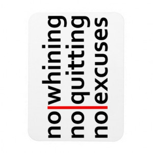 No Whining No Quitting No Excuses Vinyl Magnets