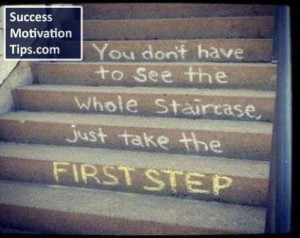 You don't have to see the whole staircase, just take the first step