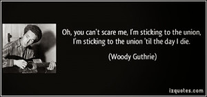 sticking to the union ‘til the day I die”