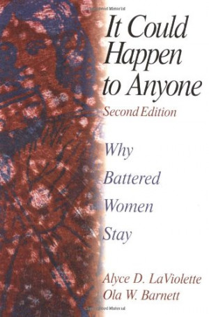 It Could Happen To Anyone: Why Battered Women Stay