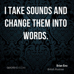 Brian Eno Change Quotes