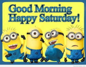 minionFunny-Good-morning-saturday-with-minions-quotes
