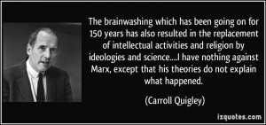 The brainwashing which has been going on for 150 years has also ...