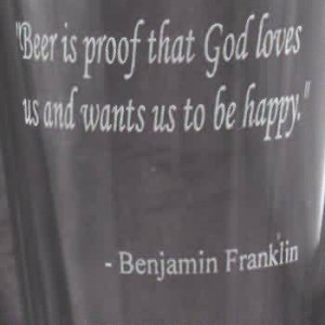 Funny Quotes images - Beer is proof that god loves us and want us to ...