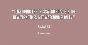 like doing the crossword puzzle in the New York Times, not watching ...