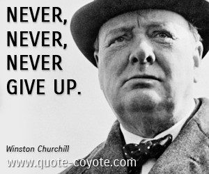 ... for this image include: give up, quotes and winston churchill quote