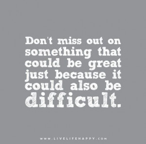 Quote Poster: Don’t miss out on something that could be great just ...