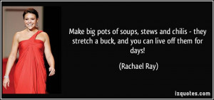 Make big pots of soups, stews and chilis - they stretch a buck, and ...
