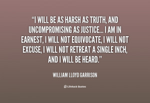 quote-William-Lloyd-Garrison-i-will-be-as-harsh-as-truth-16090.png