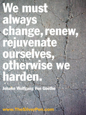 Change, Renew, Rejuvenate – Goethe