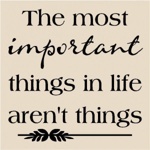 The Most Important Things.....