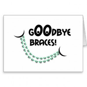 Congratulations Braces Off - Goodbye Braces Smile Greeting Card