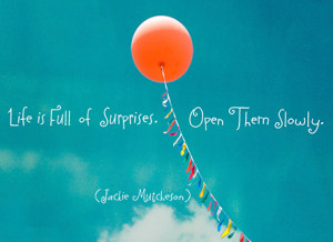 Life Is Full of Surprises All