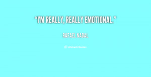 quote-Rafael-Nadal-im-really-really-emotional-134643_1.png