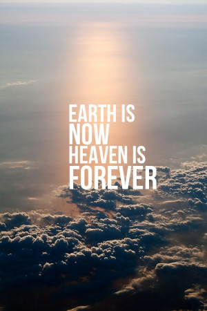 earth-is-now-heaven-is-forever.jpg