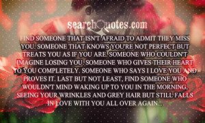 find someone that isn t afraid to admit they miss you someone that ...