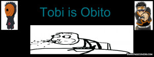 Tobi Quotes Tobi is obito .