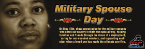May 10th, 2013 is Military Spouse Appreciation Day. Thank You For Your ...