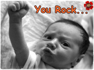 You rock...