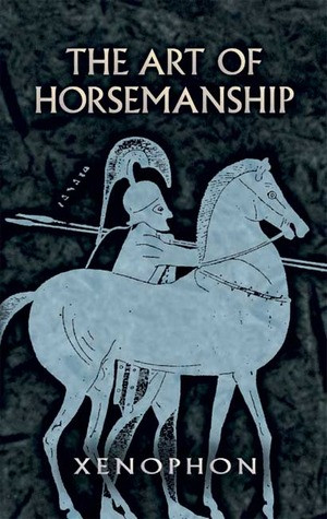 Start by marking “The Art of Horsemanship” as Want to Read: