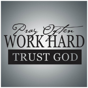 Hard Work Quote Trust God
