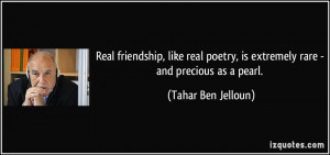 Real friendship, like real poetry, is extremely rare - and precious as ...