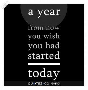 Start today quote