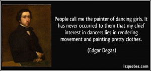 More Edgar Degas Quotes