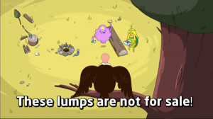 Lumpy space princess quote