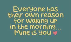 Cute Quotes For Your Girlfriend To Wake Up To Sons quotes, mornings