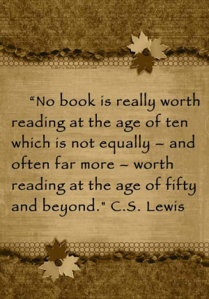 ... often far more worth reading at the age of fifty and beyond c s lewis