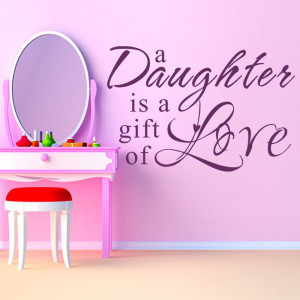Daughter Is A Gift Of Love - Vinyl Wall Lettering Quotes Daughter ...
